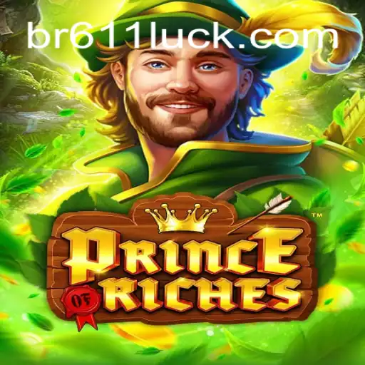 Explore the Exciting World of PrinceOfRiches: A New Era of Online Gaming at 611luck Oficial